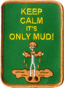 Keep Calm it's only Mud!, fun badge